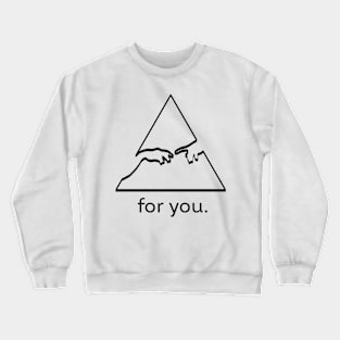 Reaching Hands (For You 1) Crewneck Sweatshirt